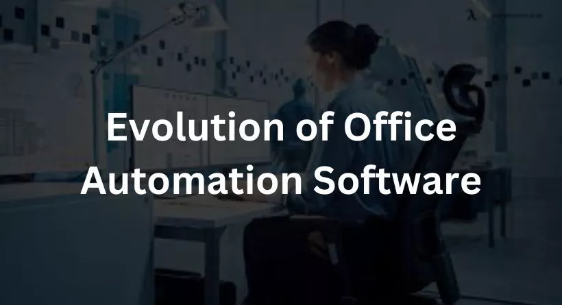 Evolution of Office Automation Software