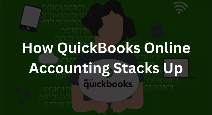 How QuickBooks Online Accounting Stacks Up