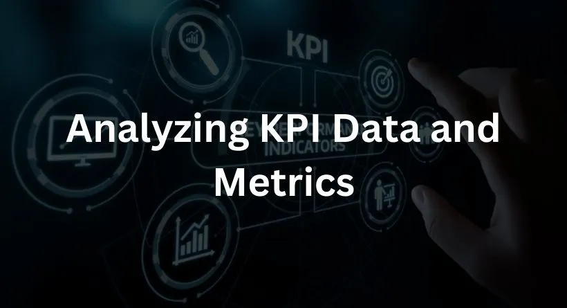 Analyzing KPI Data and Metrics