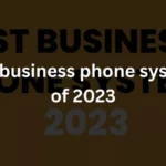 Best business phone systems of 2023