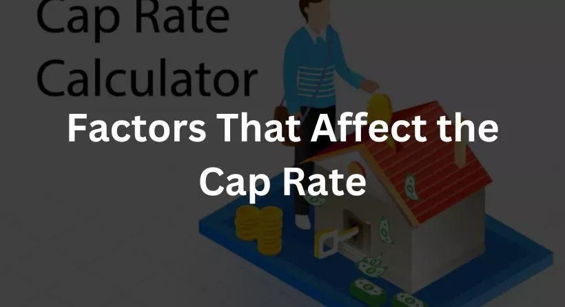 Factors That Affect the Cap Rate