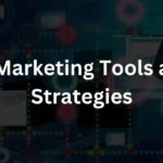 AI Marketing Tools and Strategies: What to Know