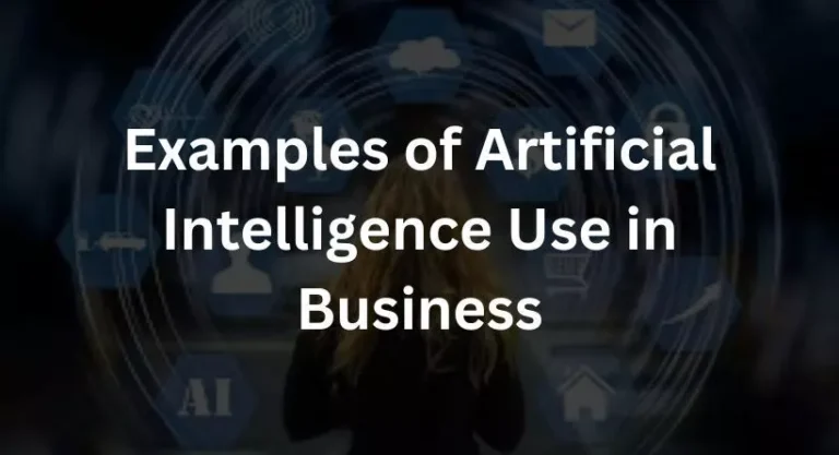 Examples of Artificial Intelligence Use in Business