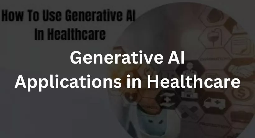 Generative AI Applications in Healthcare: A New Era of Innovation