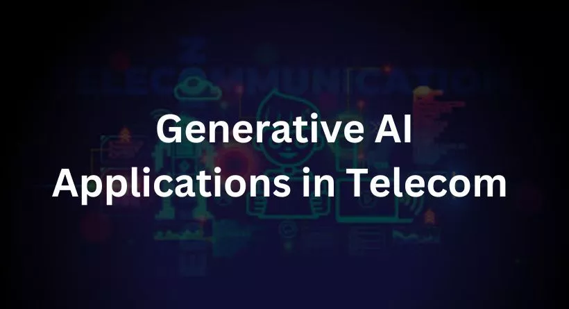 Generative AI Applications in Telecom