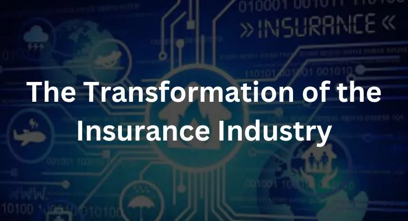The Transformation of the Insurance Industry
