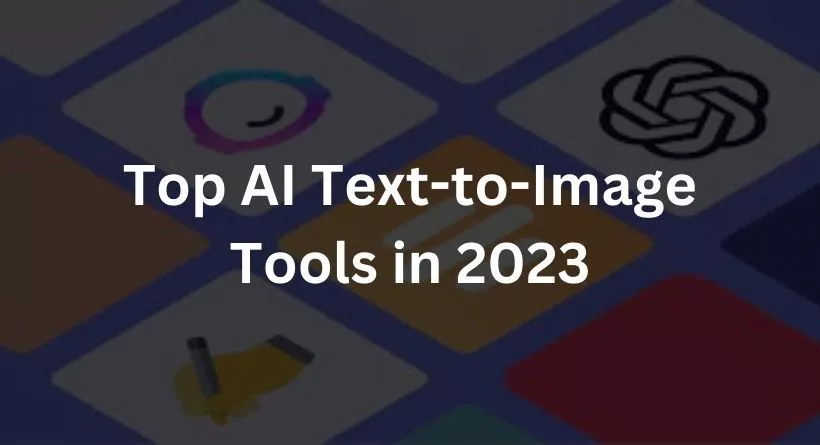Top AI Text-to-Image Tools in 2023