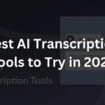 5 Best AI Transcription Tools to Try in 2023