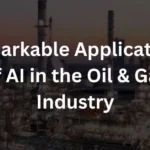 6 Remarkable Applications of AI in the Oil & Gas Industry