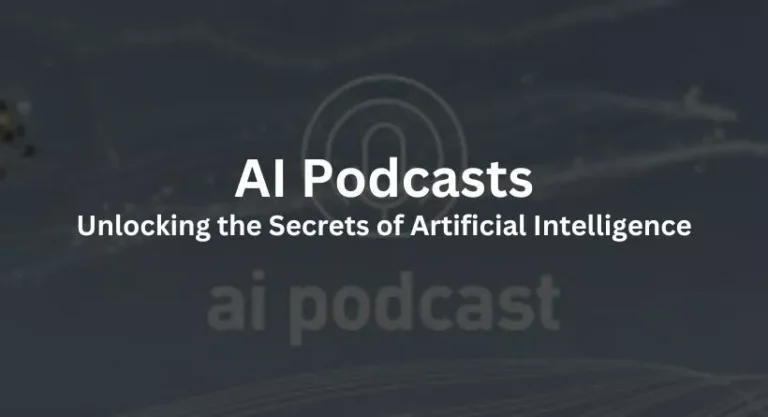AI Podcasts: Unlocking the Secrets of Artificial Intelligence