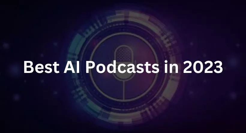 Best AI Podcasts in 2023