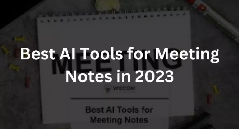 Best AI Tools for Meeting Notes in 2023