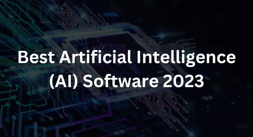 Best Artificial Intelligence (AI) Software 2023