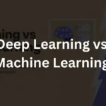 Deep Learning vs. Machine Learning What’s The Difference