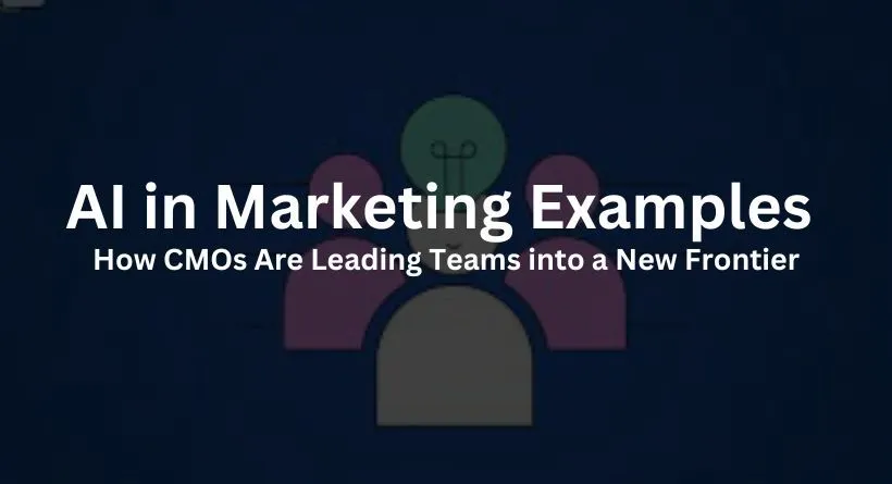 How CMOs Are Leading Teams into a New Frontier