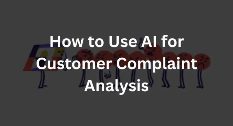 How to Use AI for Customer Complaint Analysis