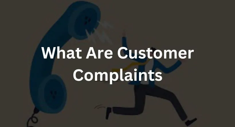What Are Customer Complaints